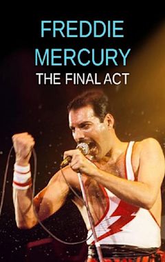 Freddie Mercury - The Final Act