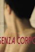 Senza corpo