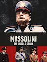 Mussolini: The Untold Story