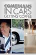 Comedians in Cars Getting Coffee