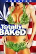 Totally Baked: A Pot-U-Mentary