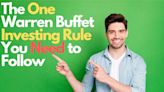 The One Warren Buffett Rule Every Investor Should Follow