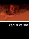 Venus vs Me