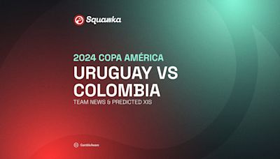 Uruguay vs Colombia Copa America live stream, confirmed team news and predicted XIs