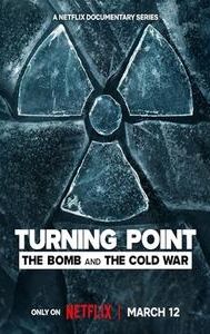 Turning Point: The Bomb And The Cold War