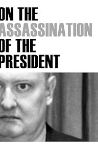 On the Assassination of the President