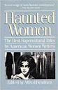 Haunted Women: The Best Supernatural Tales by American Women Writers