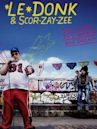 Le Donk and Scor-zay-zee