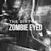 Zombie Eyed