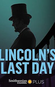 Lincoln's Last Day