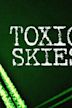Toxic Skies