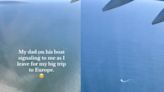 Daughter on plane films ‘sweet’ moment her dad signals to her from his boat