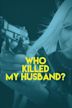 Who Killed My Husband?