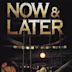 Now & Later