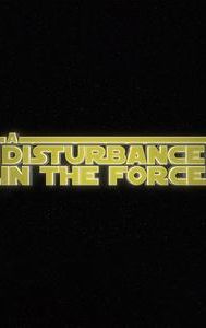 A Disturbance in the Force