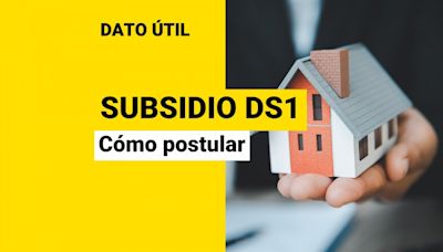 Comienzan las postulaciones al Subsidio DS1: ¿Cómo postular para acceder a la casa propia?