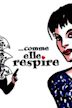 … Comme elle respire