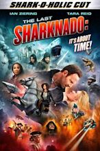 Sharknado 6: The last sharknado, it's about time