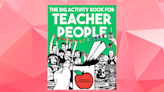 Teacher Appreciation Week starts Monday! Gift them with this hilarious, therapeutic activity book — now $16