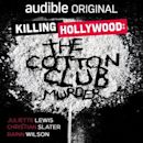 Killing Hollywood: The Cotton Club Murder