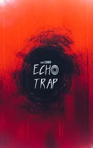 Echo Trap