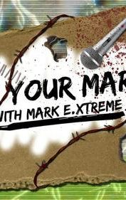 On Your Mark Show with Mark E. Xtreme