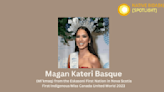Native Bidaské with Magan Kateri Basque (Mi’kmaq), First Indigenous Winner, Miss Canada United World 2023