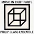 Philip Glass: Music in Eight Parts