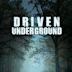 Driven Underground