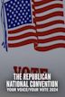 The Republican National Convention -- Your Voice/Your Vote 2024