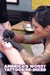 America's Worst Tattoos Re-Inked