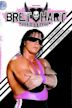 Bret "Hit Man" Hart: The Best There Is, the Best There Was, the Best There Ever Will Be