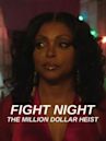 Fight Night: The Million Dollar Heist