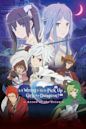 Is It Wrong to Try to Pick Up Girls in a Dungeon?: Arrow of the Orion