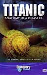 Titanic: Anatomy of a Disaster