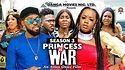 PRINCESS AT WAR (SEASON 3){TRENDING NEW NIGERIA MOVIE}-2023 LATEST ...