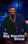 The Big Narstie Show