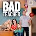 Bad Teacher