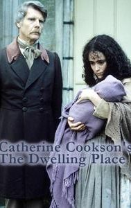 Catherine Cookson's The Dwelling Place