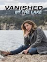 Vanished by the Lake