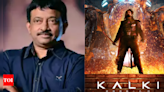 Ram Gopal Varma on 'Kalki 2898 AD' success: Makers will need a well to store the money | - Times of India