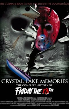 Crystal Lake Memories: The Complete History of Friday the 13th