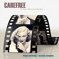 Carefree [The Original 1938 Soundtrack Recording]