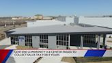 Centene Community Ice Center failed to collect sales tax for 4 years