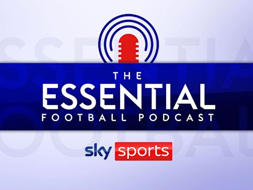 Sky Sports Essential Football podcast: Gareth Southgate's reign analysed, reaction to his resignation and where next for England