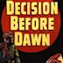 Decision Before Dawn