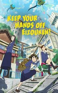 Keep Your Hands Off Eizouken!