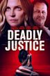 Deadly Justice