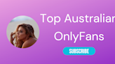 The Best Australian Onlyfans Accounts of 2024