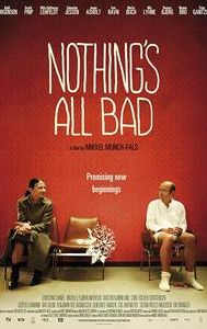 Nothing's All Bad